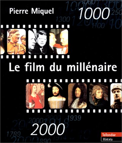 Livre Le film du millénaire (1000-2000) - Pierre Miquel (Livre d'occasion) - ISBN 223502226X