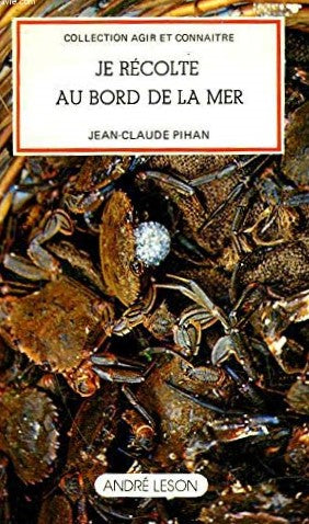 Livre Je récolte au bord de la mer - Jean-Claude PIhan (Livre d'occasion) - ISBN 2239100478