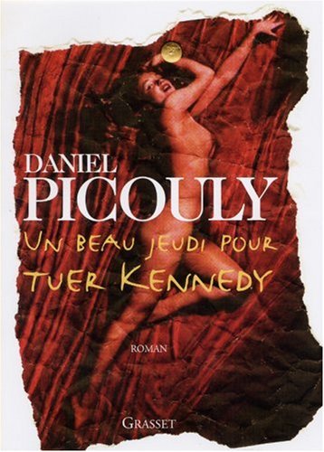 Livre Un beau jeudi pour tuer Kennedy - Daniel Picouly (Livre d'occasion) - ISBN 2246621917