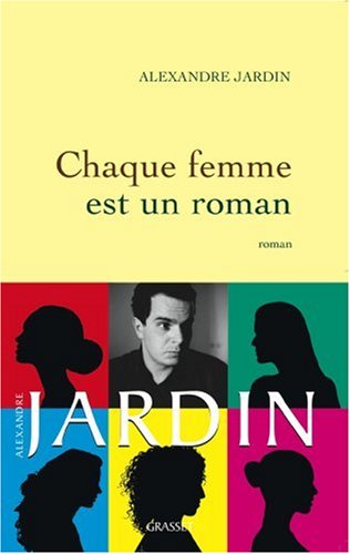 Livre Chaque femme est un roman (Alexandre Jardin) (Livre d'occasion) - ISBN 2246713617