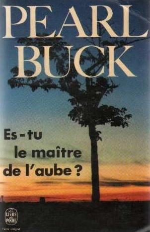 Livre Es-tu le maître de l'aube - Pearl Buck (Livre d'occasion) - ISBN 2253004162