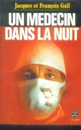 Livre Un médecin dans la nuit - François Gall (Livre d'occasion) - ISBN 2253015962