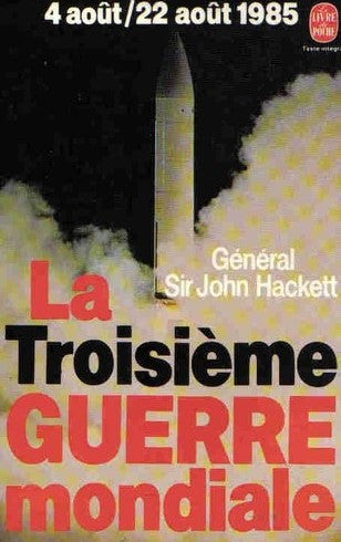 Livre La troisième guerre mondiale (4 août - 22 août 1985) - Général Sir John Hackett (Livre d'oc...