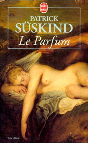 Le parfum : histoire d'un meurtrier - Patrick Süskind