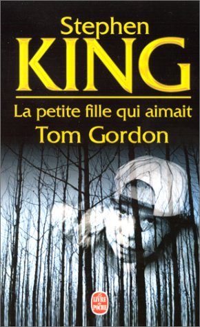 Livre La petite fille aimait Tom Gordon - Stephen King (Livre d'occasion) - ISBN 225315136X