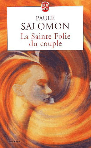 Livre La sainte folie du couple - Paule Salomon (Livre d'occasion) - ISBN 2253165786