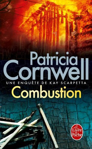 Livre Combustion : Une enquête de Kay Scarpetta - Patricia Cornwell (Livre d'occasion) - ISBN 225...
