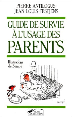 Livre Guide de survie à l'usage des parents - Pierre Antilogue (Livre d'occasion) - ISBN 2258034213