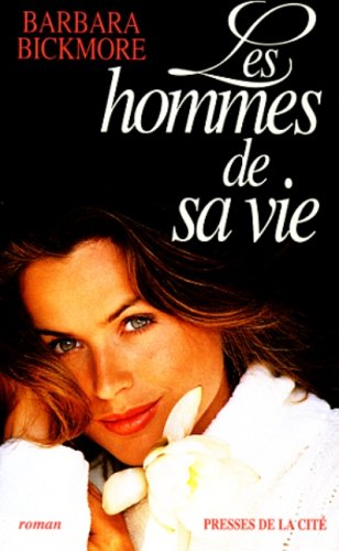 Livre Les hommes de sa vie - Barbara Bickmore (Livre d'occasion) - ISBN 2258045541