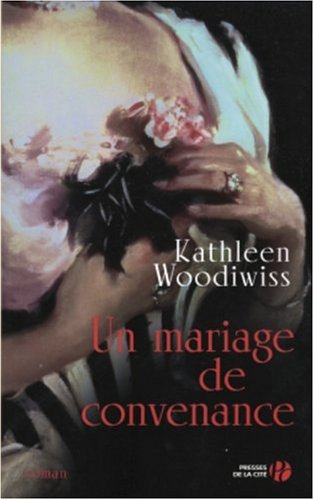 Livre Un mariage de convenance - Kathleen E.Woodiwiss (Livre d'occasion) - ISBN 2258062616