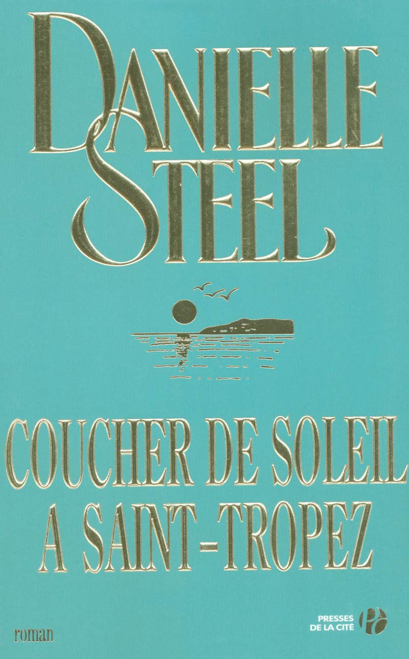 Coucher de soleil à San-Tropez - Danielle Steel