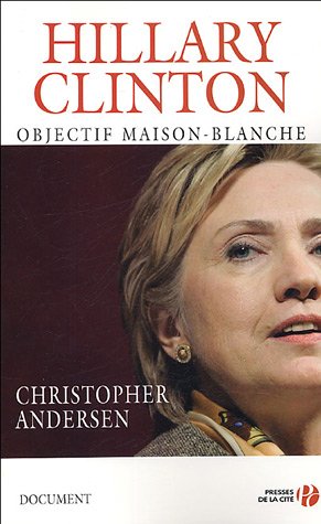 Livre Hillary Clinton : Objectif maison-blanche - Christopher Anderson (Livre d'occasion) - ISBN ...