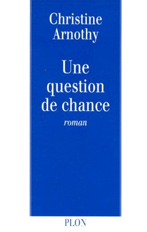 Livre Une question de chance - Christine Arnothy (Livre d'occasion) - ISBN 2259002323