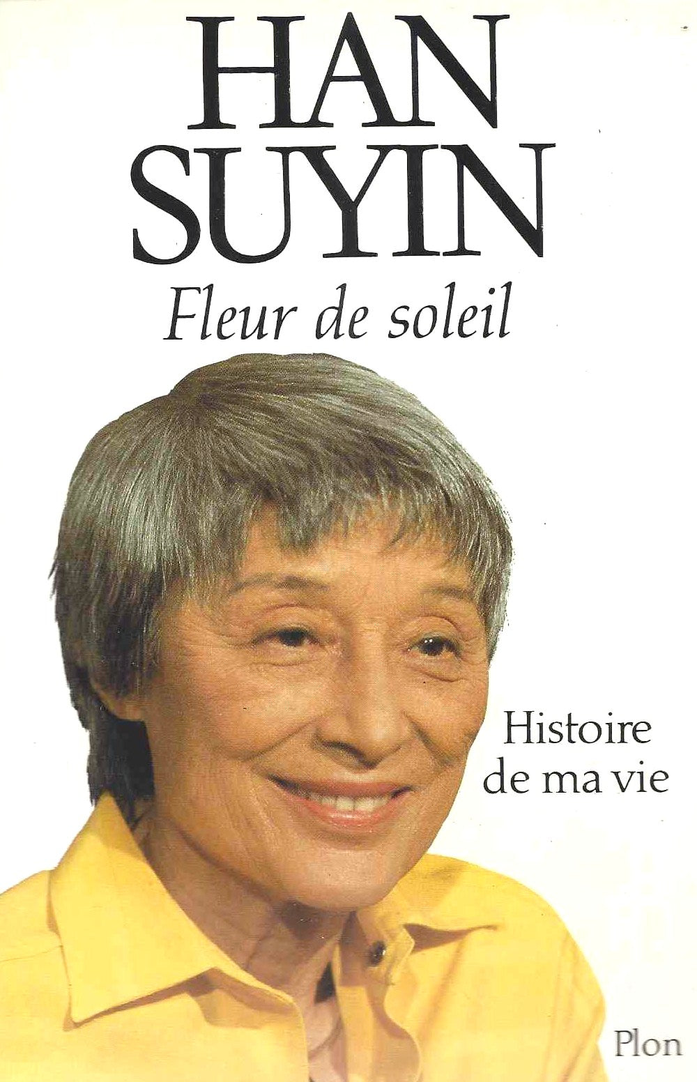 Fleur de soleil : histoire de ma vie - Han Suyin