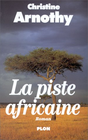 Livre La piste africaine - Christine Arnothy (Livre d'occasion) - ISBN 2259180124