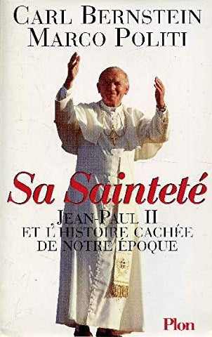 Livre Sa Sainteté Jean-Paul II et l'histoire cachée de notre époque - Carl Berstein (Livre d'occa...