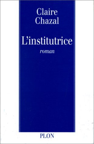Livre L'Institutrice - Claire Chazal (Livre d'occasion) - ISBN 225918202X