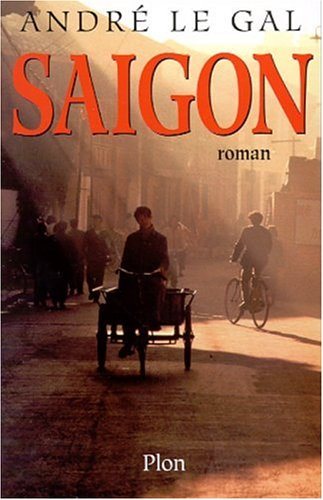 Livre Saigon - André Le Gal (Livre neuf) - ISBN 2259183395