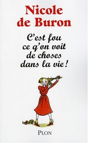 Livre C'est fou ce qu'on voit de choses dans la vie ! - Nicole De Buron (Livre d'occasion) - ISBN...