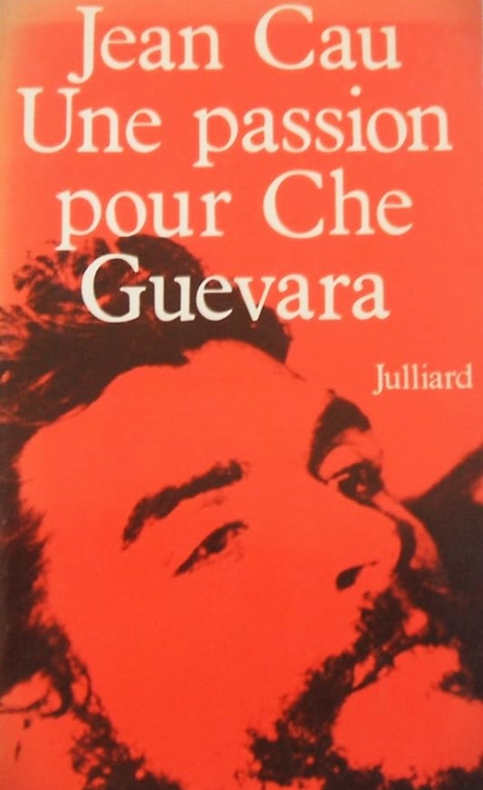 Livre Une passion pour Che Guevara - Jean Cau (Livre d'occasion) - ISBN 2260001394