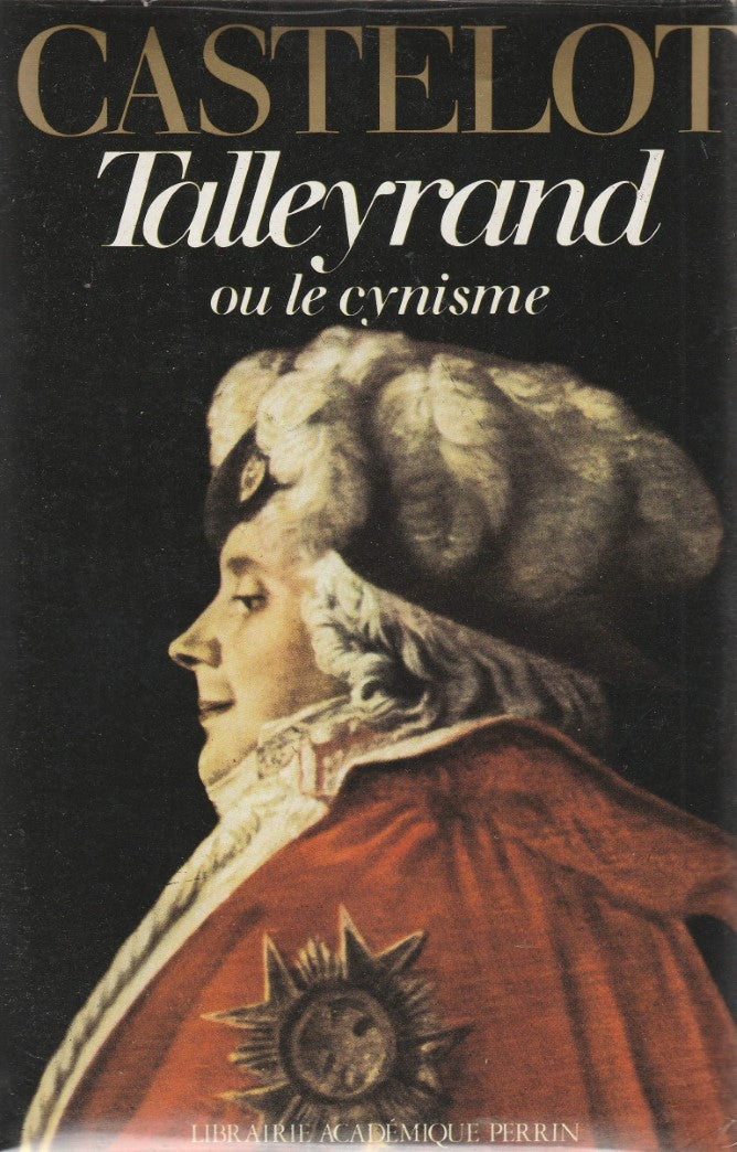 Livre Talleyrand ou le cynisme - André Castelot (Livre d'occasion) - ISBN 2262001847