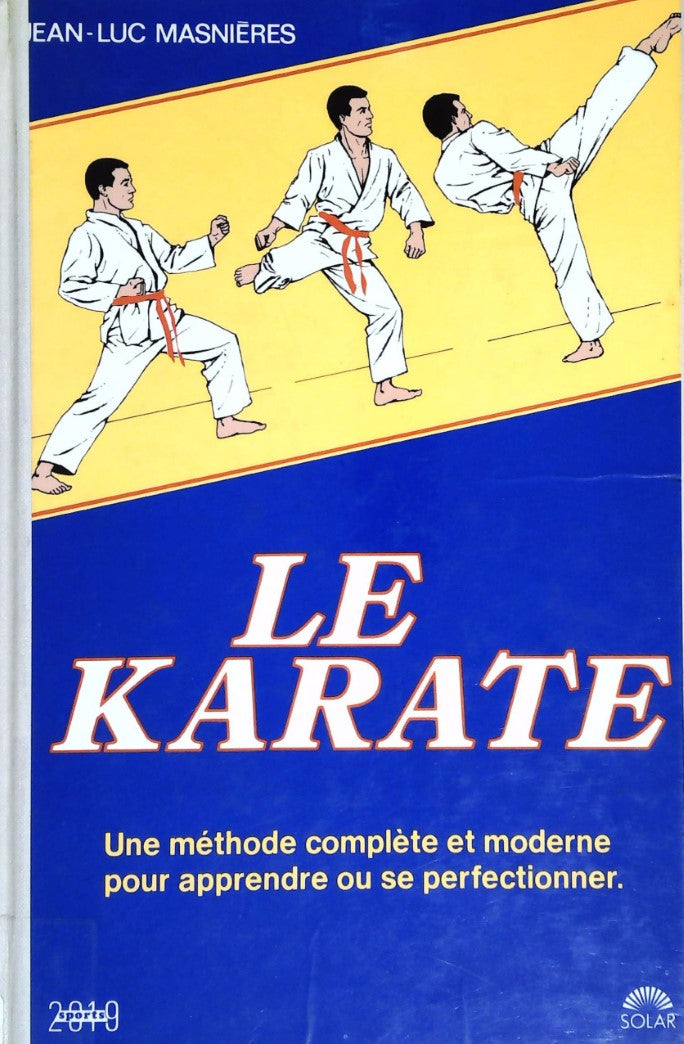 Livre Le Karaté : Une méthode complète et moderne pour apprendre ou se perfectionner - Jean-Luc M...