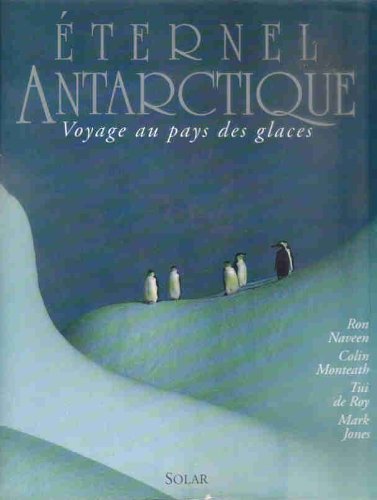 Livre Éternel Antartique : Voyage au pays des glaces - Collectif (Livre d'occasion) - ISBN 226301...