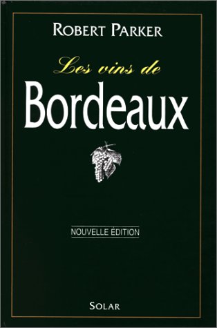 Livre Les vins de Bordeaux - Robert Parker (Livre neuf) - ISBN 2263027246