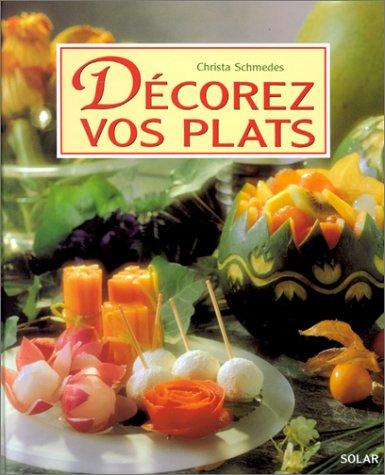 Livre Décorez vos plats - Christa Schmedes (Livre d'occasion) - ISBN 2263029257