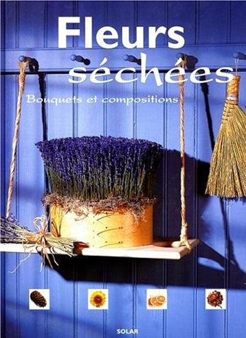Livre Fleurs séchées : bouquets et compositions - Alice Bell (Livre d'occasion) - ISBN 2263029486