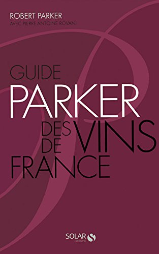 Livre Guide Parker des vins de France (6e édition) - Robert Parker (Livre d'occasion) - ISBN 2263...