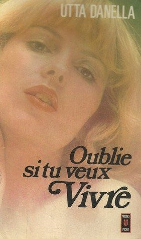 Livre Oublie si tu veux vivre - Utta Danella (Livre d'occasion) - ISBN 2266001841