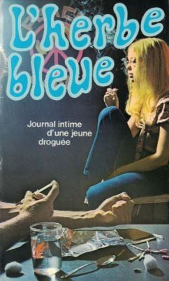Livre L'herbe bleue : Journal intime d'une jeune droguée (Journal d'une jeune fille de 15 ans) (L...