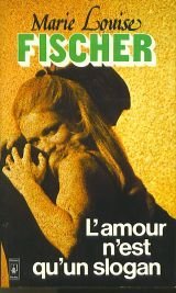 Livre L'amour n'est qu'un slogan - Marie Louise Fischer (Livre d'occasion) - ISBN 2266008528