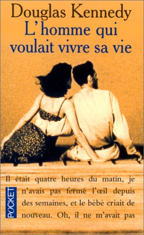 Livre L'homme qui voulait vivre sa vie - Douglas Kennedy (Livre d'occasion) - ISBN 2266087983