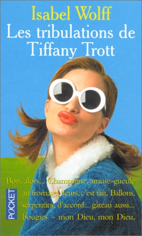 Livre Les tribulations de Tiffany Trott (Isabel Wolff) (Livre d'occasion) - ISBN 2266098101