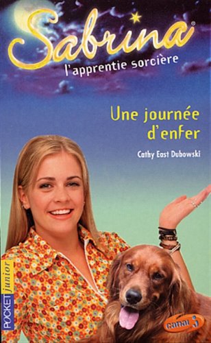 Sabrina l'apprentie sorcière # 7 : Une journée d'enfer - Cathy East Dubowski