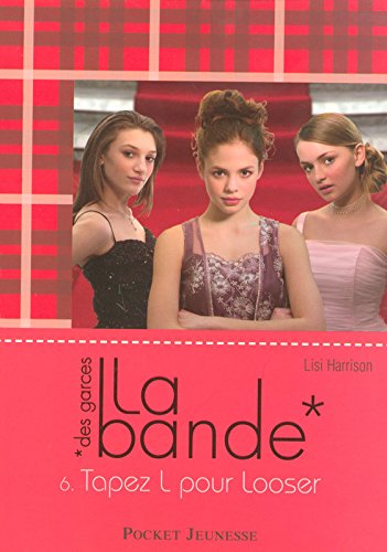 Livre La bande (des garces) # 6 : Tapez L pour Looser (Lisi Harrison) (Livre neuf) - ISBN 2266174622