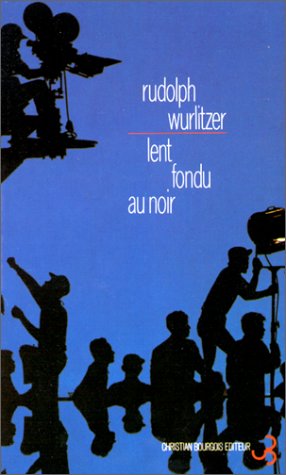 Livre Lent fondu au noir - Rudolph Wurlitzer (Livre d'occasion) - ISBN 2267007525