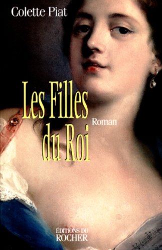 Livre Les filles du roi - Colette Piat (Livre d'occasion) - ISBN 2268030164