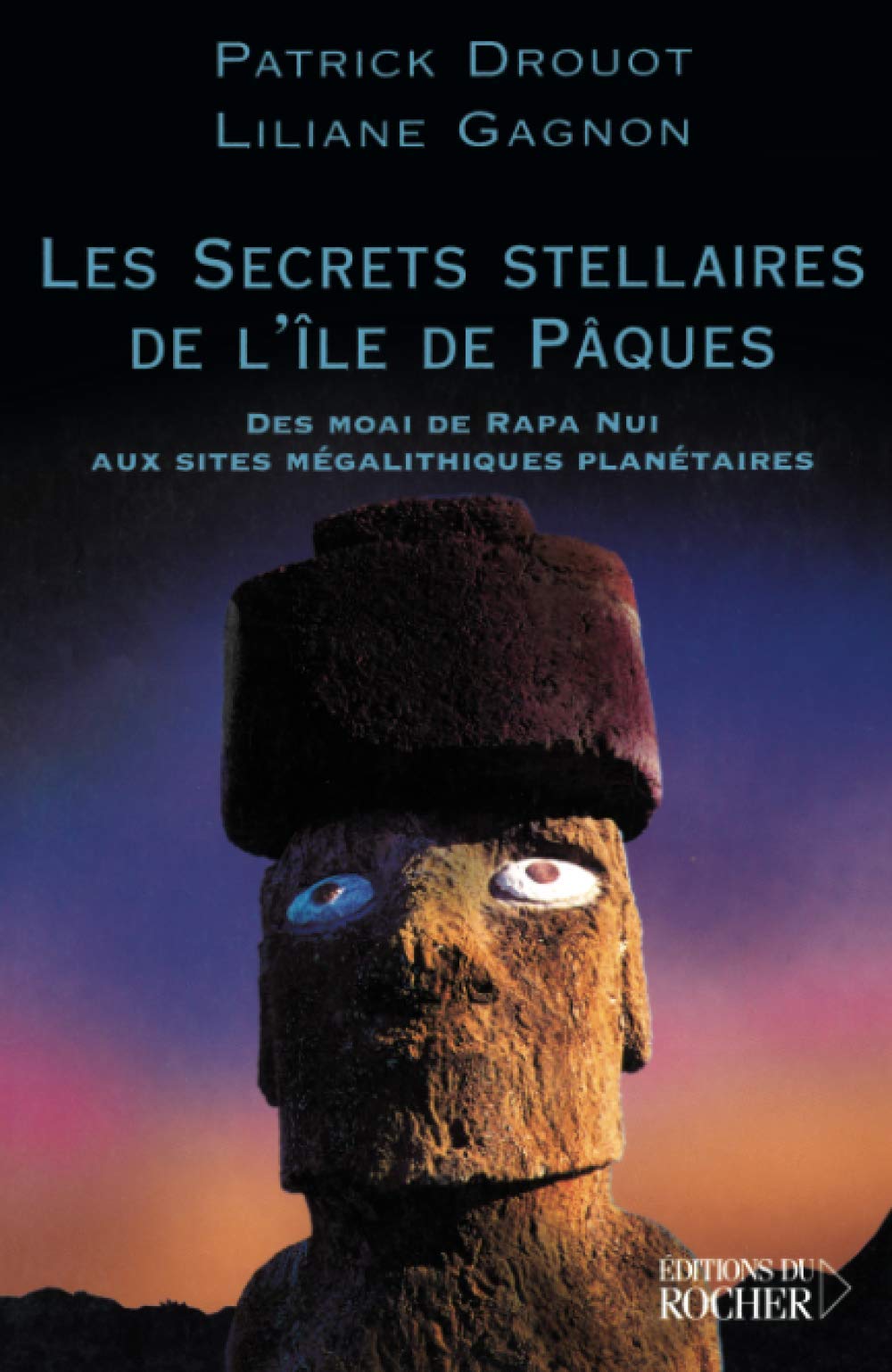 Livre Les secrets stellaires de l'île de Pâques : Des Moai de Rapa Nui aux sites mégalithiques pl...