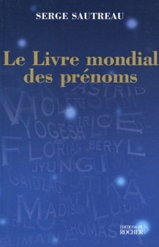 Livre Le livre mondial des prénoms - Serge Sautreau (Livre d'occasion) - ISBN 2268052729