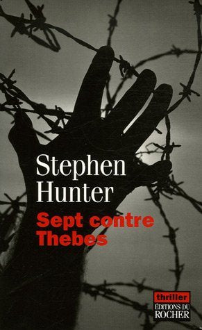 Livre Sept Contre Thebes - Stephen Hunter (Livre d'occasion) - ISBN 2268060527