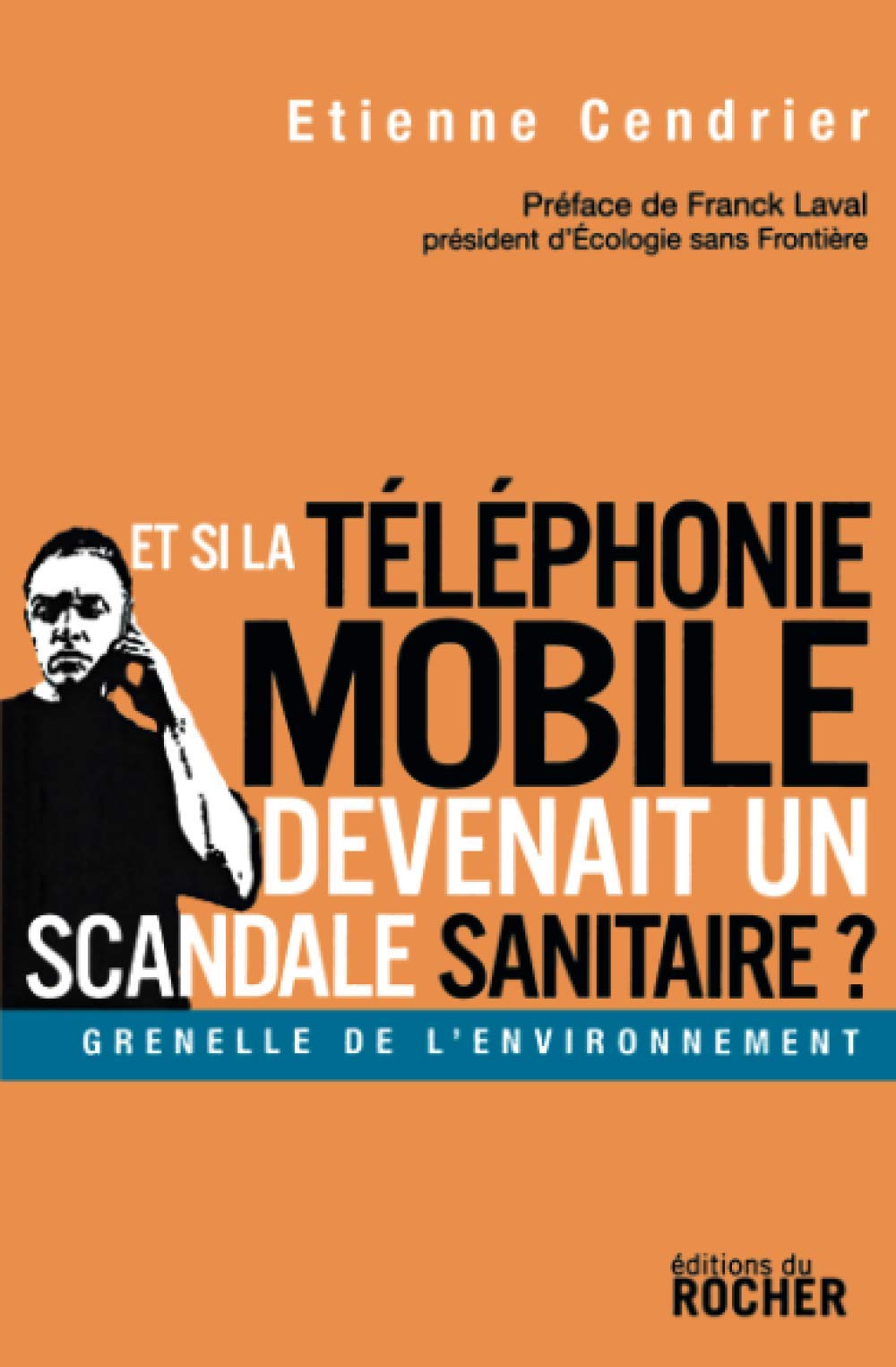 Livre Et si la téléphonie mobile devenait un scandale sanitaire - Étienne Cendrier (Livre d'occas...