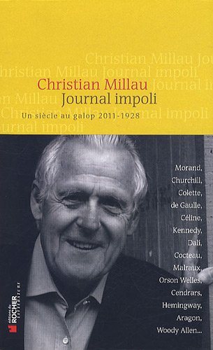 Journal impoli : Un siècle au galop 2011-1928 - Christian Millau