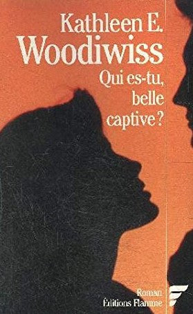 Livre Qui es-tu belle captive ? (Kathleen E. Woodiwiss) (Livre neuf) - ISBN 227702144X