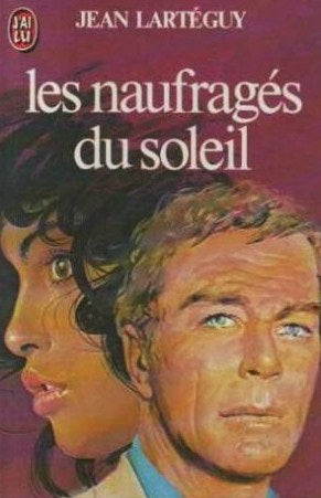 Livre Les naufragés du soleil - Jean Lartéguy (Livre d'occasion) - ISBN 2277210501