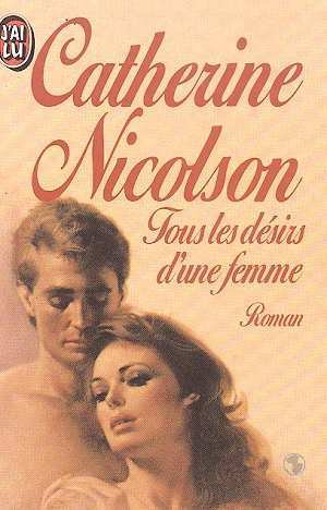 Livre Tous les désirs d'une femme - Catherine Nicolson (Livre d'occasion) - ISBN 2277223034