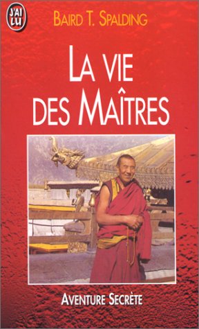 Livre La vie des maîtres - Baird Thomas Spalding (Livre d'occasion) - ISBN 2277224375