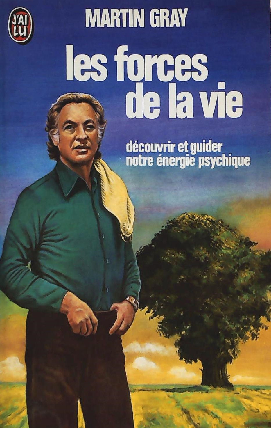 Livre Les forces de la vie : Découvrir et guider notre énergie psychique - Martin Gray (Livre d'o...